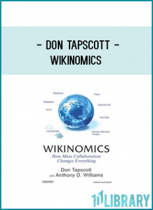 Based on a $9 million research project, Wikinomics shows how the masses of people can participate in the economy like never before.