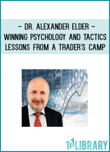 Dr. Alexander Elder - Winning Psychology and Tactics - Lessons From A Trader's Camp