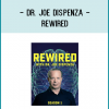 Dr. Joe Dispenza - Rewired