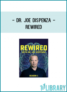 Dr. Joe Dispenza - Rewired