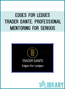 Edges for Ledges - Trader Dante: Professional Mentoring for Serious