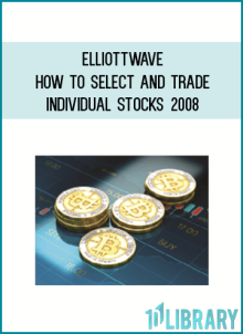 Elliottwave – How To Select and Trade Individual Stocks 2008 at Midlibrary.net