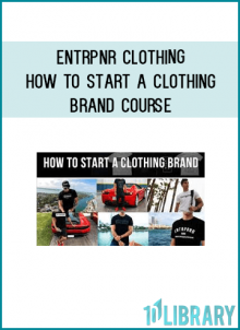 Entrpnr Clothing - How To Start A Clothing Brand Course