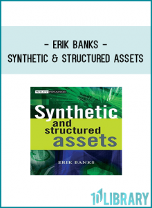 features of synthetic and structured assets in the world’s major markets.