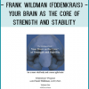 Frank Wildman (Fddenkrais) - Your Brain as the Core of Strength and Stability