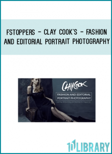 Fstoppers - Clay Cook's - Fashion and Editorial Portrait Photography