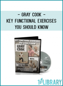 Gray Cook - Key Functional Exercises You Should Know