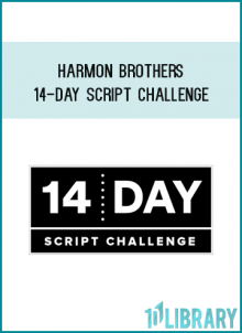 Harmon Brothers - 14-Day Script Challenge