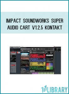 Impact Soundworks Super Audio Cart v1.2.5 KONTAKT