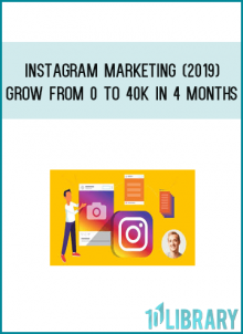 Instagram Marketing (2019) - Grow from 0 to 40k in 4 months