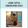 Jason Capital - Conversation Crack