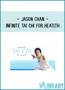 Jason Chan - Infinite Tai Chi For Heatlth