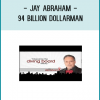 Jay Abraham - 94 Billion Dollarman
