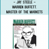 Jay Steele - Warren Buffett. Master of the Markets
