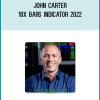 John Carter - 10X Bars Indicator 2022