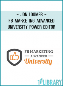 Jon Loomer - Fb Marketing Advanced University Power Editor