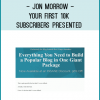 Jon Morrow - Your First 10k Subscribers presented
