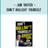 Taffer's own experiences, will give you the confidence to identify and face your own excuses head-on. It's Taffer Time! Time to stop bullsh*tting yourself and start crushing it!