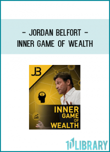 Jordan Belfort - Inner Game of Wealth
