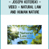 Joseph Koterski - Video - Natural Law and Human Nature