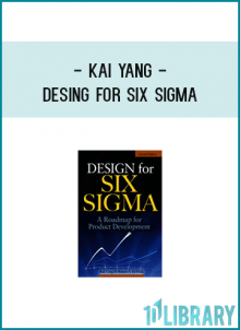 Filled with over 200 detailed illustrations, the Second Edition of Design for Six Sigma first gives you a solid foundation in quality concepts, Six Sigma fundamentals, and the nature of Design for Six Sigma, and then presents clear, step-by-step coverage of: