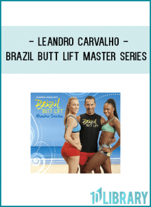 Brazil Butt Lift Master Series gives you advanced workouts to work your muscles from angles you never imagined