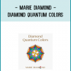Get Marie Diamond's extraordinary Diamond Quantum Colors today and color your way to a happier, healthier, and more satisfying life. Order today!