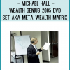 Michael Hall - Wealth Genius 2005 DVD Set aka meta Wealth Matrix