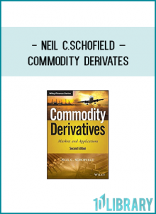 commodity markets, the mechanics of derivatives, and how they are applied.