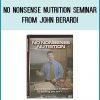 NO NONSENSE NUTRITION John Berardi and the Science Link team have developed a step-by-step system capable of achieving lasting results in people