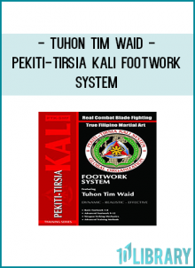 NEW UPDATED RELEASE of The FOOTWORK SYSTEM of Pekiti-Tirsia Kali. Tuhon Tim Waid again presents the most detailed training instruction