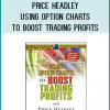 Price Headley - Using Option Charts to Boost Trading Profits