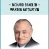Richard Bandler - Wanton Motivation