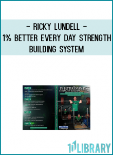 Ricky Lundell - 1% Better Every Day Strength Building SystemRicky Lundell - 1% Better Every Day Strength Building SystemRicky Lundell - 1% Better Every Day Strength Building System
