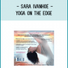 Sara Ivanhoe - Yoga on the Edge