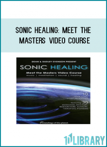 Sonic Healing Meet The Masters Video Course