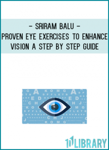 So enjoy the 30+ eye exercise lectures and have an enhanced vision.