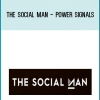The Social Man - Power Signals at Midlibrary.com