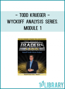 Todd Krueger - Wyckoff Analysis Series. Module 1. Wyckoff Volume Analysis