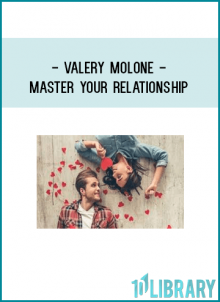 Valery Molone - Master Your Relationship