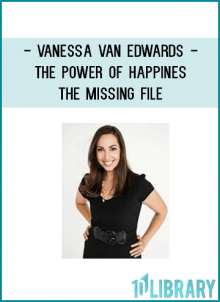 Vanessa Van Edwards - The Power of Happiness - The Missing file