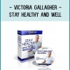 Victoria Gallagher - Stay Healthy And Well