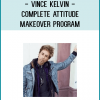 Vince Kelvin - Complete Attitude Makeover Program