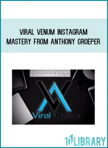 Viral Venum Instagram Mastery from Anthony Groeper at Midlibrary.com