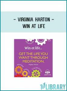 Virginia Harton - Win At Life: Get the Life You Want Through Mediation