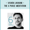 Vishen Lakhiani - The 6 Phase Meditation