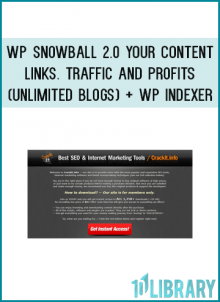WP Snowball 2.0 Your Content. Links. Traffic and Profits (Unlimited Blogs) + WP Indexer