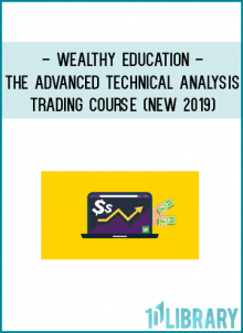 Wealthy Education - The Advanced Technical Analysis Trading Course (New 2019)