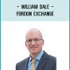William Dale - Foreign Exchange