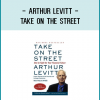 Arthur Levitt - Take on the Street